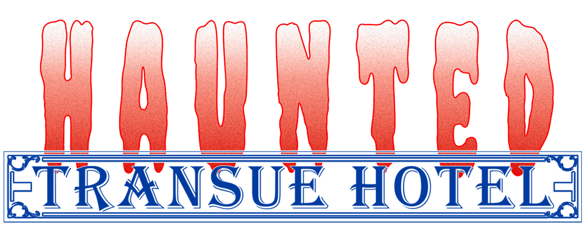 Haunted Transue Hotel